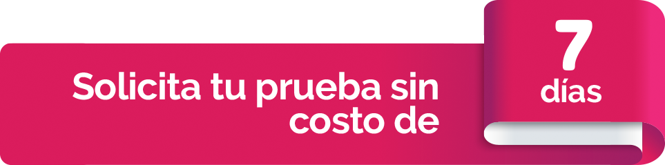 Solicita tu prueba sin costo por 7 días